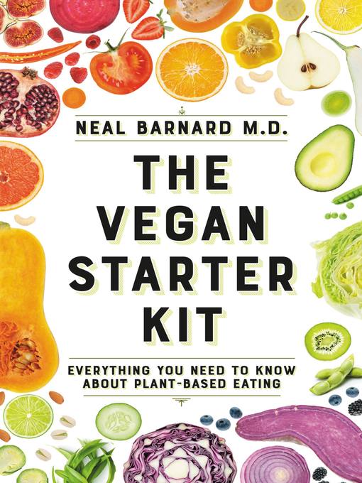 Title details for The Vegan Starter Kit by Neal D Barnard, MD - Available
